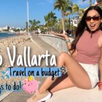 Puerto Vallarta: A Budget Traveler’s Guide