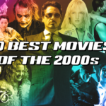 Cinematic Treasures: 20 Unmissable Movies from the 2000s